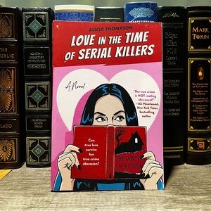Love in the Time of Serial Killers By Alicia Thompson Paperback Book